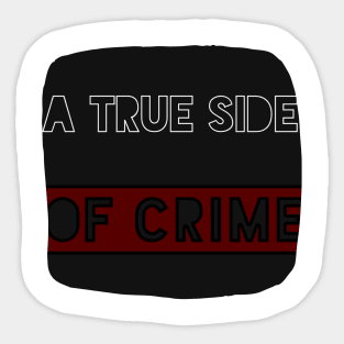 A TRUE SIDE OF CRIME TITLE Sticker